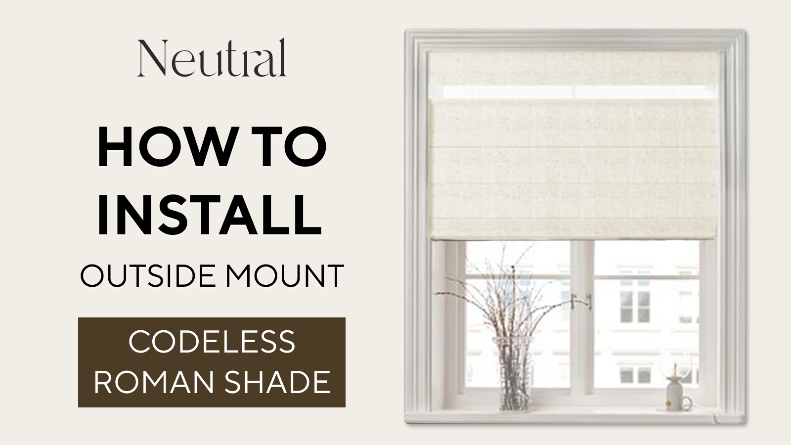 How to Install Roman shades (Outside Mount)