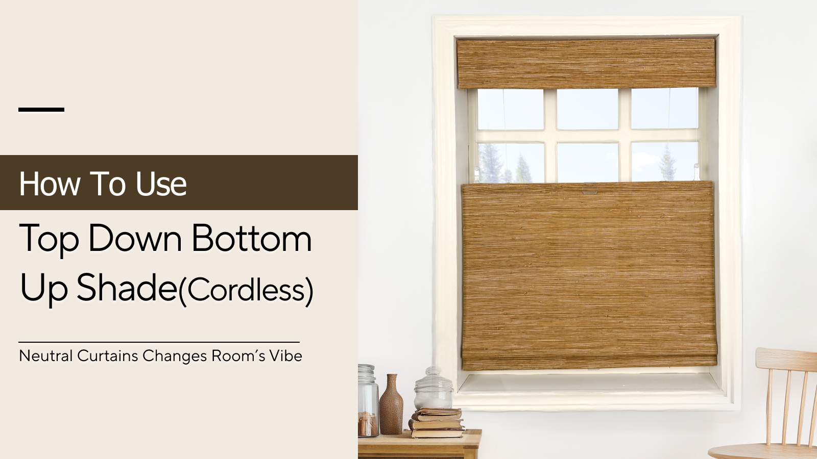 How To Use Top Down Bottom Up Shades (Cordless)