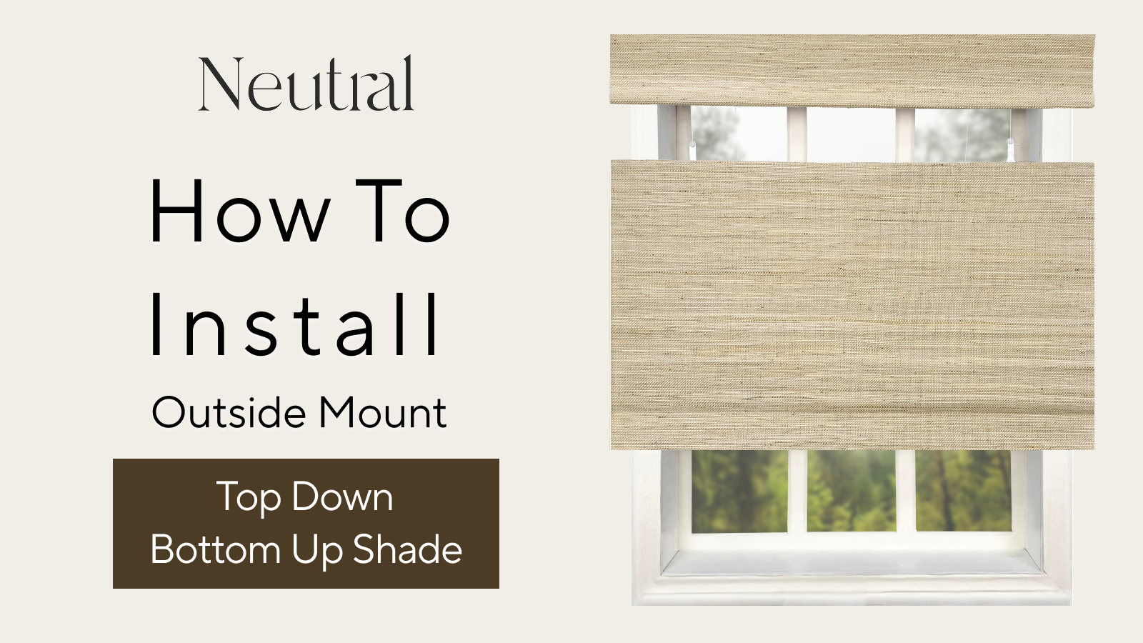 How To Install Top Down Bottom Up Shade (Outside Mount)